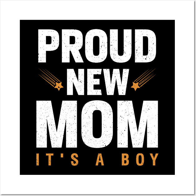 Proud New Mom It's A Boy Wall Art by Albatross